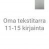 Oma tekstitarra 11-15 kirjainta - hopea