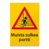 Muista sulkea portti