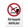 Älä hyppää matalaa