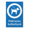 Pidä koira kytkettynä