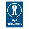 Käytä suojavaatetusta