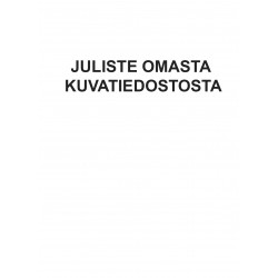 Juliste omasta kuvatiedostosta