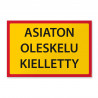 Asiaton oleskelu kielletty