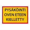 Pysäköinti oven eteen kielletty