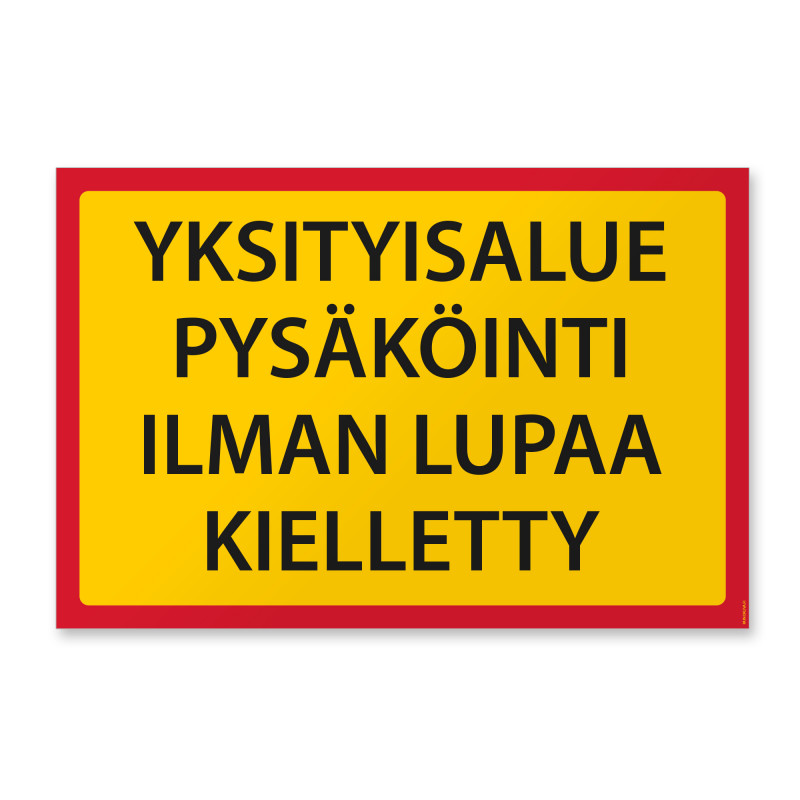 Yksityisalue pysäköinti ilman lupaa kielletty