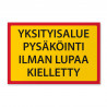 Yksityisalue pysäköinti ilman lupaa kielletty