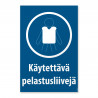 Käytettävä pelastusliiviä