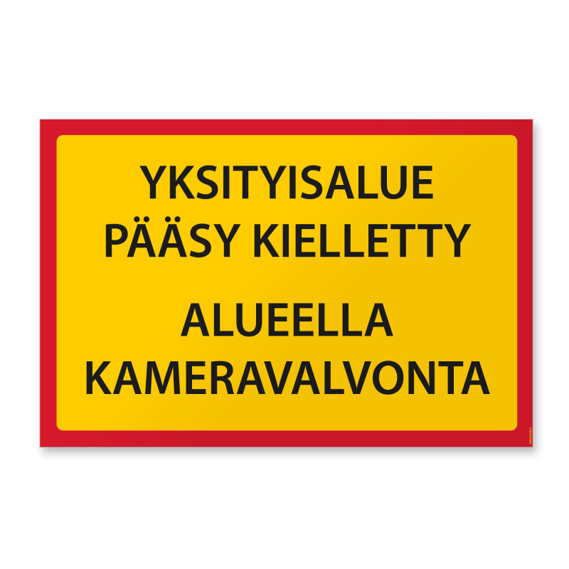 Yksityisalue pääsy kielletty - Alueella kameravalvonta