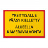 Yksityisalue pääsy kielletty - Alueella kameravalvonta