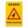 Vaara! Hakkuutyömaa