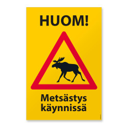 Huom! Metsästys käynnissä