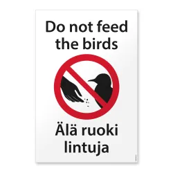 Älä ruoki lintuja - Do not feed the birds