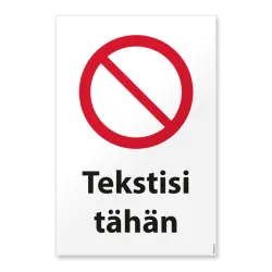 Yleinen kieltomerkki omalla tekstillä