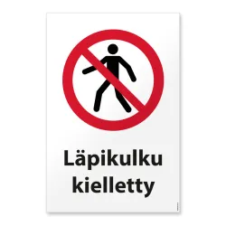 ISO 7010 standardin kuvamerkillä ja tekstillä "Läpikulku kielletty" oleva kieltokyltti koossa 20x30 cm.