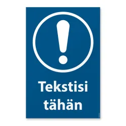 ISO 7010 yleinen määräysmerkki omalla tekstillä koossa 20x30 cm.