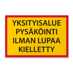 Yksityisalue pysäköinti ilman lupaa kielletty