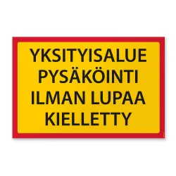 Yksityisalue pysäköinti ilman lupaa kielletty