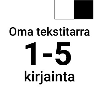 Oma tekstitarra 1-5 kirjainta - musta/valkoinen